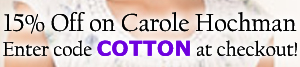 15% Off all Carole Hochman Nightgowns, Sleepshirts, Pajamas and Plus Sizes! 15% Off all Carole Hochman Nightgowns, Sleepshirts, Pajamas and Plus Sizes!